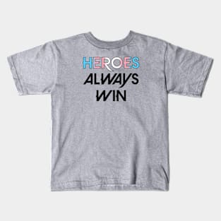 Heroes Always Win - Trans (black) Kids T-Shirt